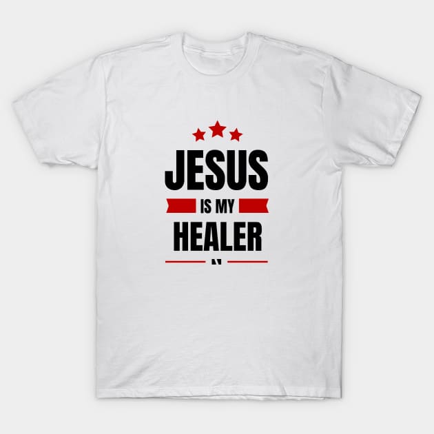 Jesus Is My Healer | Christian Typography T-Shirt by All Things Gospel